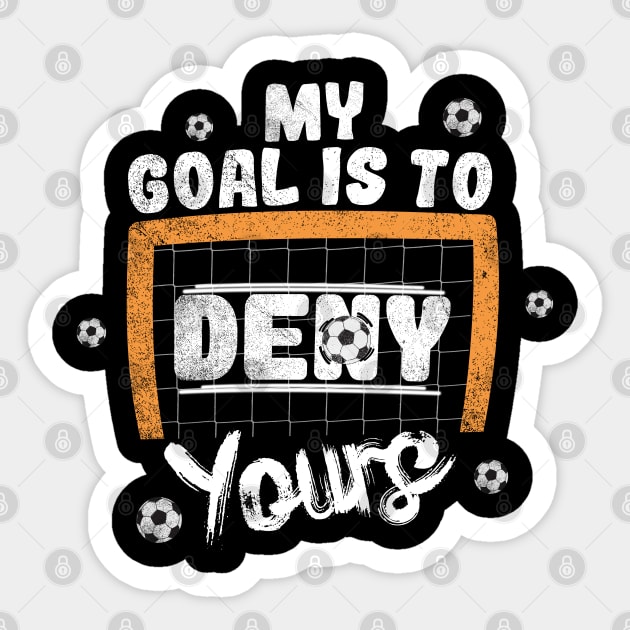 My Goal Is To Deny Yours Sticker by Yyoussef101